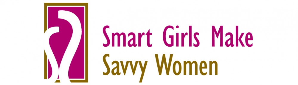 Smart Girls Make Savvy Women